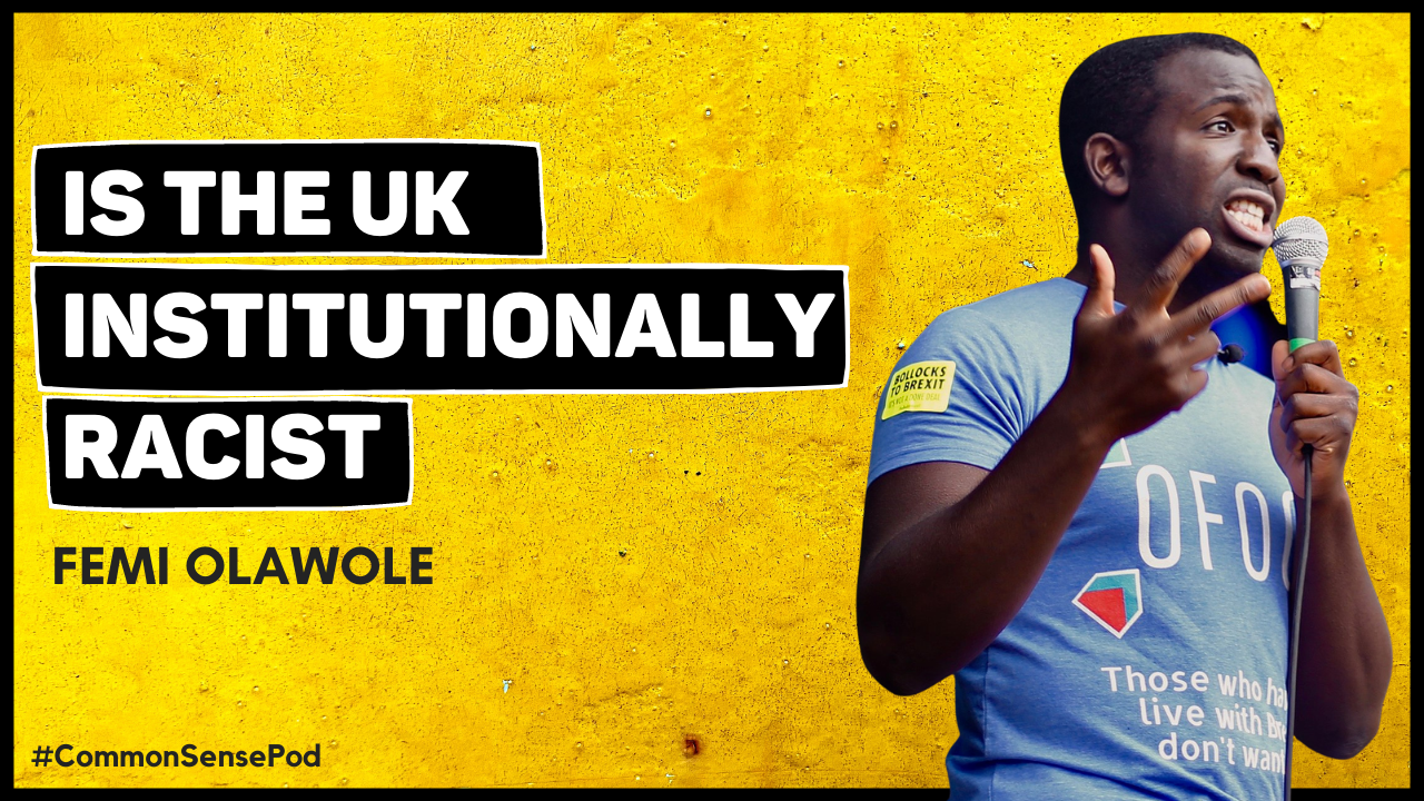 Is The Uk Institutionally Racist w/ Femi Sorry