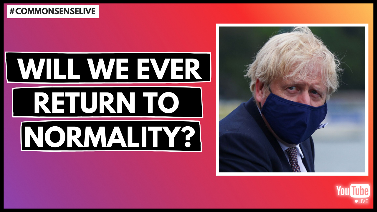 Will We Ever Return To Normality? // #CommonSenseLive